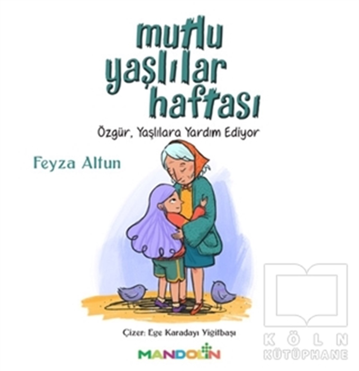 Feyza AltunÇocuk RomanlarıMutlu Yaşlılar Haftası
