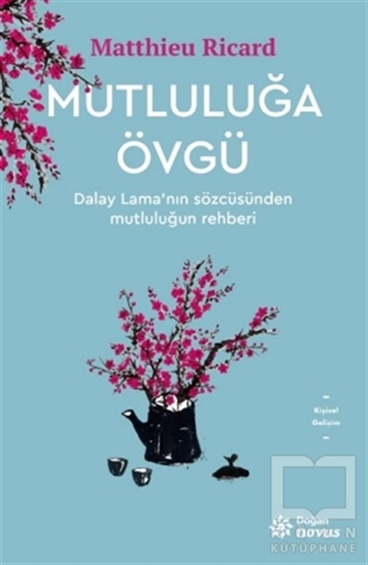 Matthieu RicardKişisel Gelişim KitaplarıMutluluğa Övgü