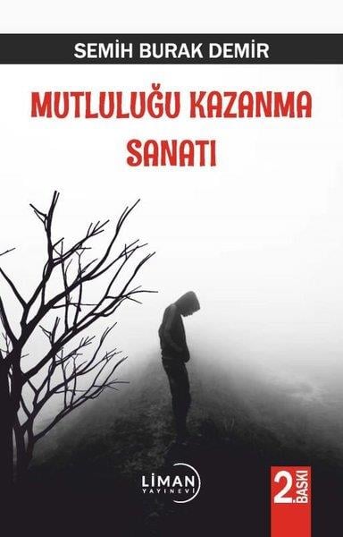 Semih Burak DemirKişisel Gelişim KitaplarıMutluluğu Kazanma Sanatı