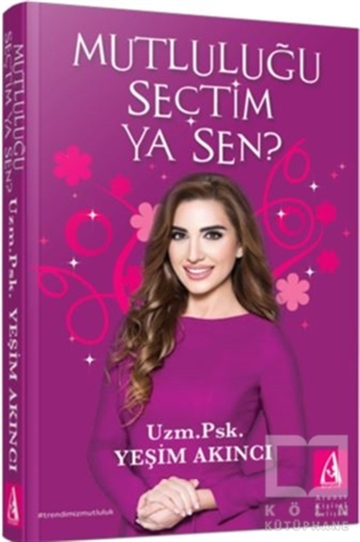 Yeşim AkıncıKişisel GelişimMutluluğu Seçtim Ya Sen?