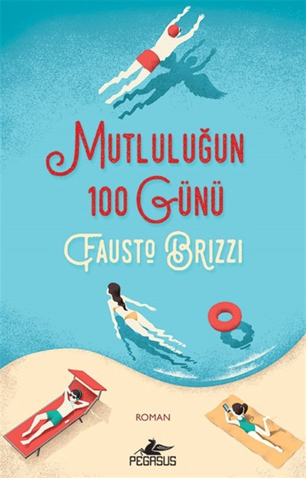 Fausto BrizziDünya RomanMutluluğun 100 Günü