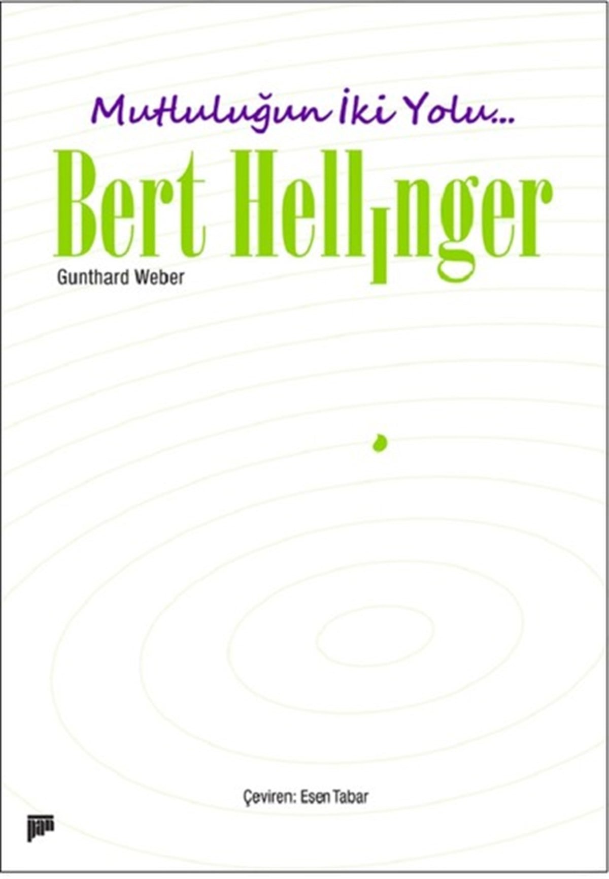 Bert HellingerPsikoloji BilimiMutluluğun İki Yolu...