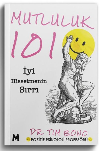 Tim BunoPsikoloji KitaplarıMutluluk 101 - İyi Hissetmenin