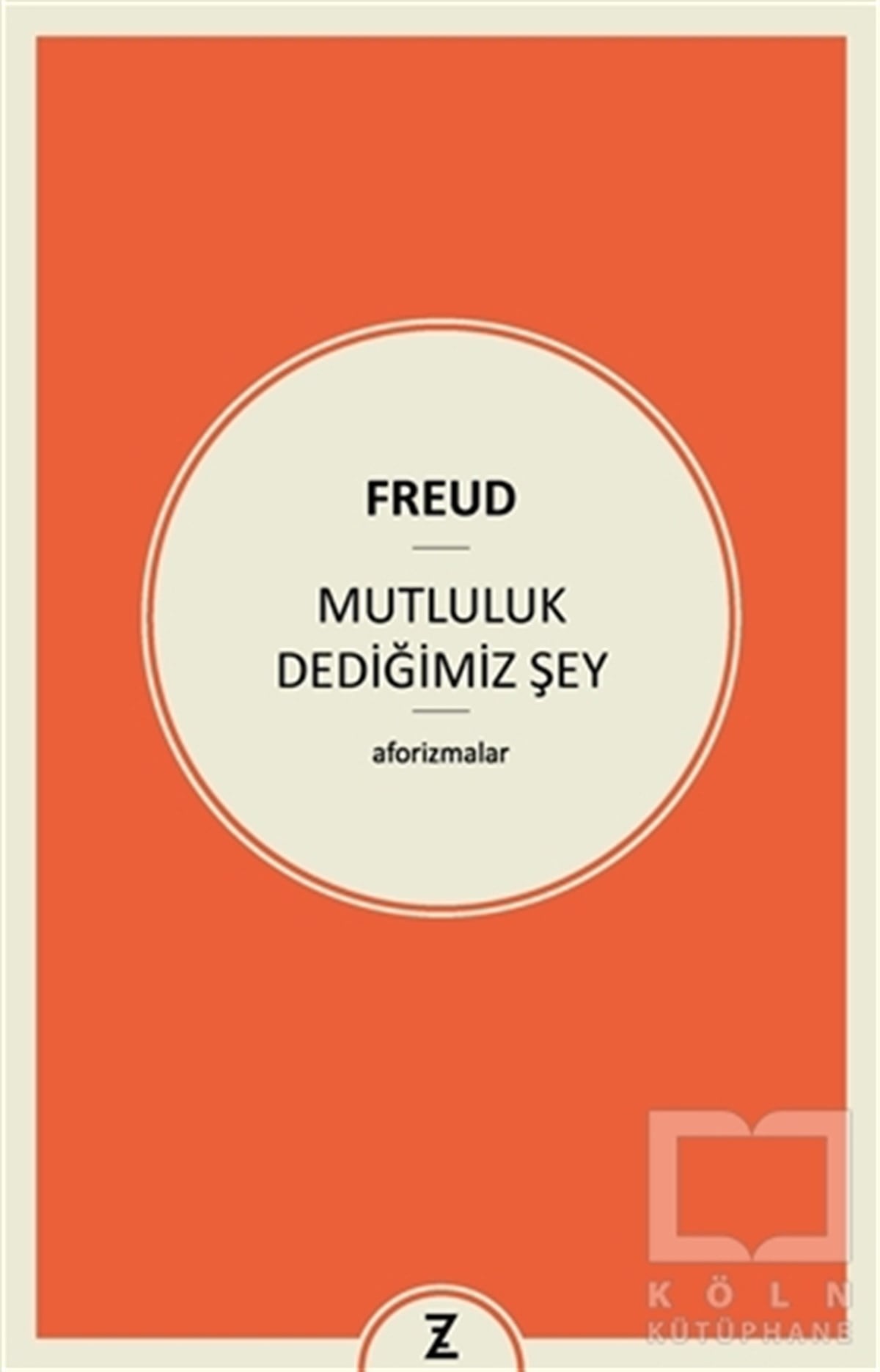 Sigmund FreudDüşünceMutluluk Dediğimiz Şey