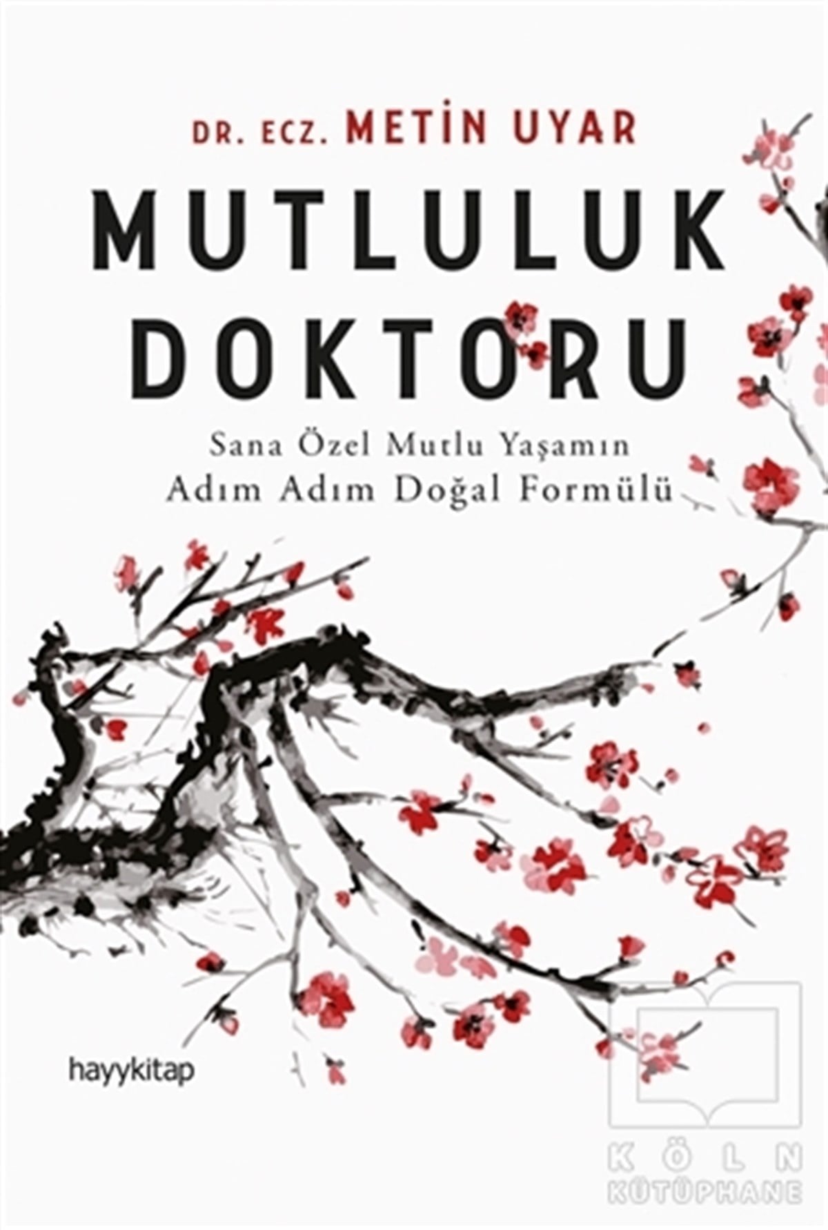 Metin UyarKişisel Gelişim KitaplarıMutluluk Doktoru