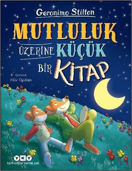 Geronimo StiltonÇocuk Gençlik RomanlarıMutluluk Üzerine Küçük Bir Kitap