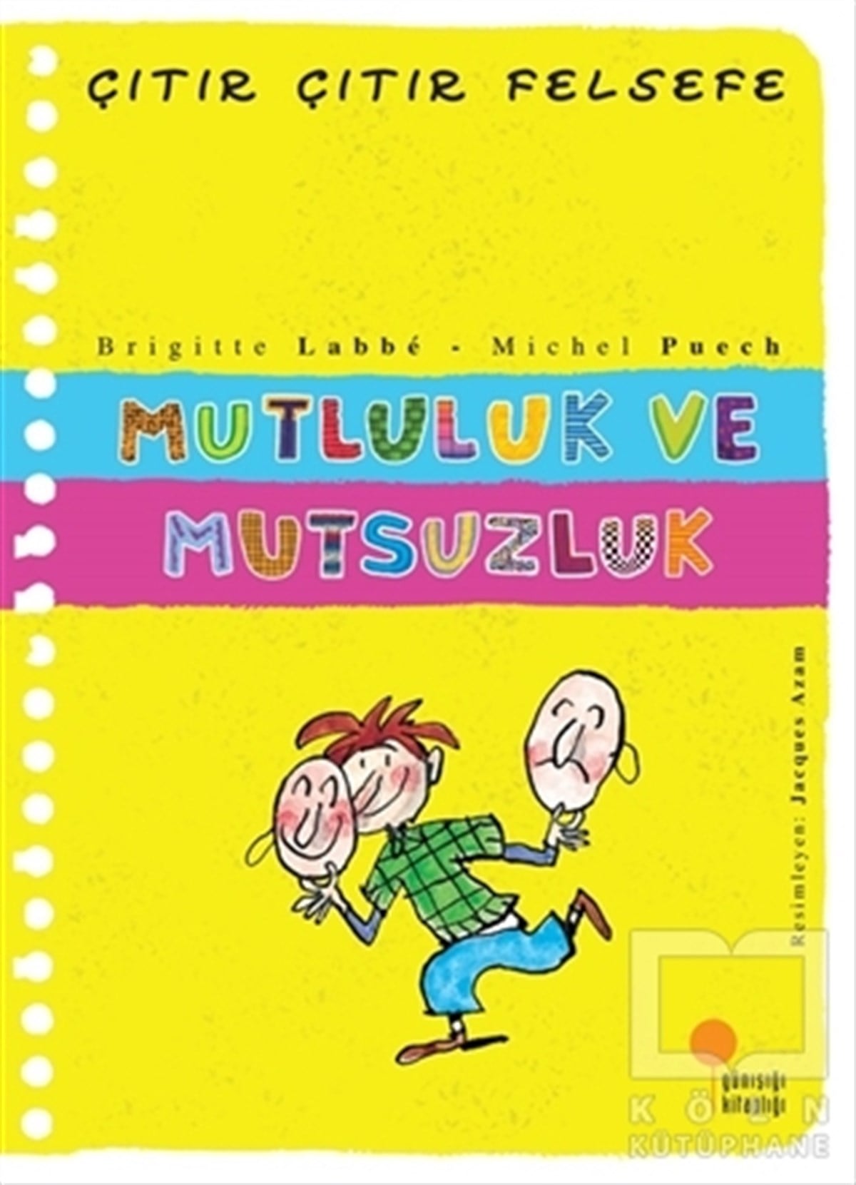 Michel PuechHikayelerMutluluk ve Mutsuzluk - Çıtır Çıtır Felsefe 12