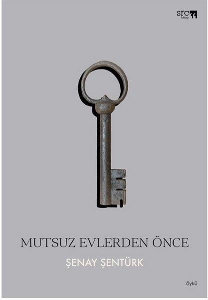 Şenay ŞentürkTürk RomaniMutsuz Evlerden Önce
