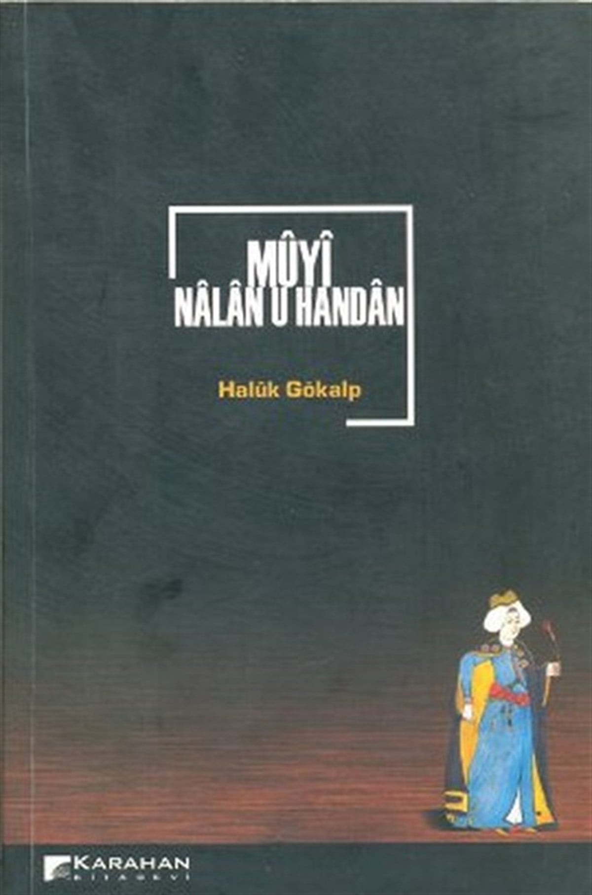 Seyfi KarahanEleştiri & Kuram & İnceleme KitaplarıMuyi Nalan u Handan