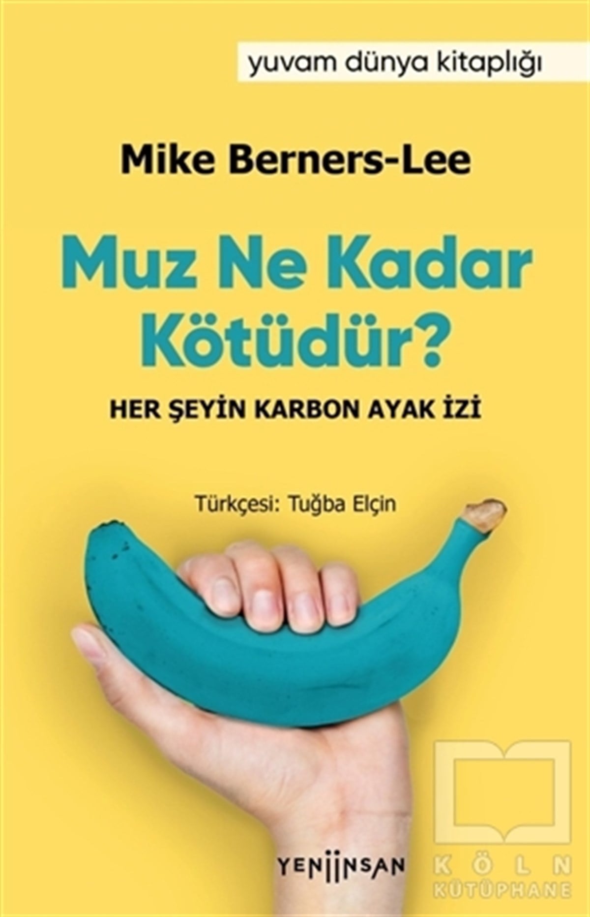 Mike Berners-LeeKişisel Gelişim KitaplarıMuz Ne Kadar Kötüdür?