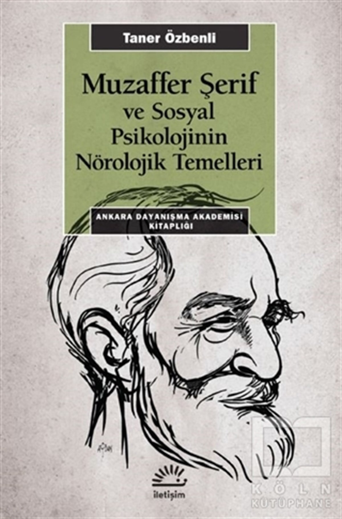 Taner ÖzbenliAraştırma-İnceleme-ReferansMuzaffer Şerif ve Sosyal Psikolojinin Nörolojik Temelleri