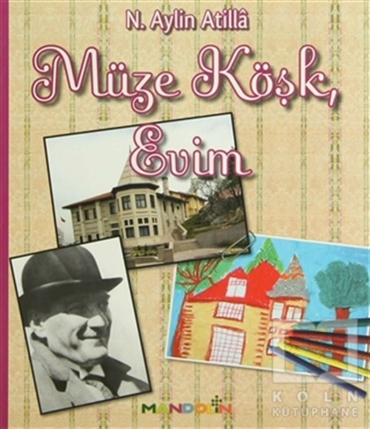 N. Aylin AtillaDiğerMüze Köşk, Evim
