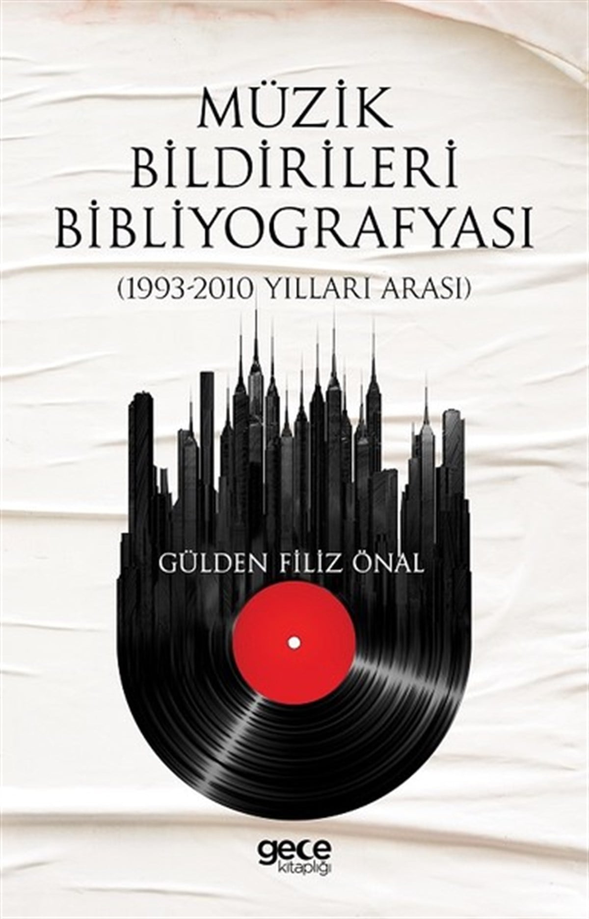 Gülden Filiz ÖnalMüzik KitaplarıMüzik Bildirileri Bibliyografyası (1993-2010 Yılları Arası)