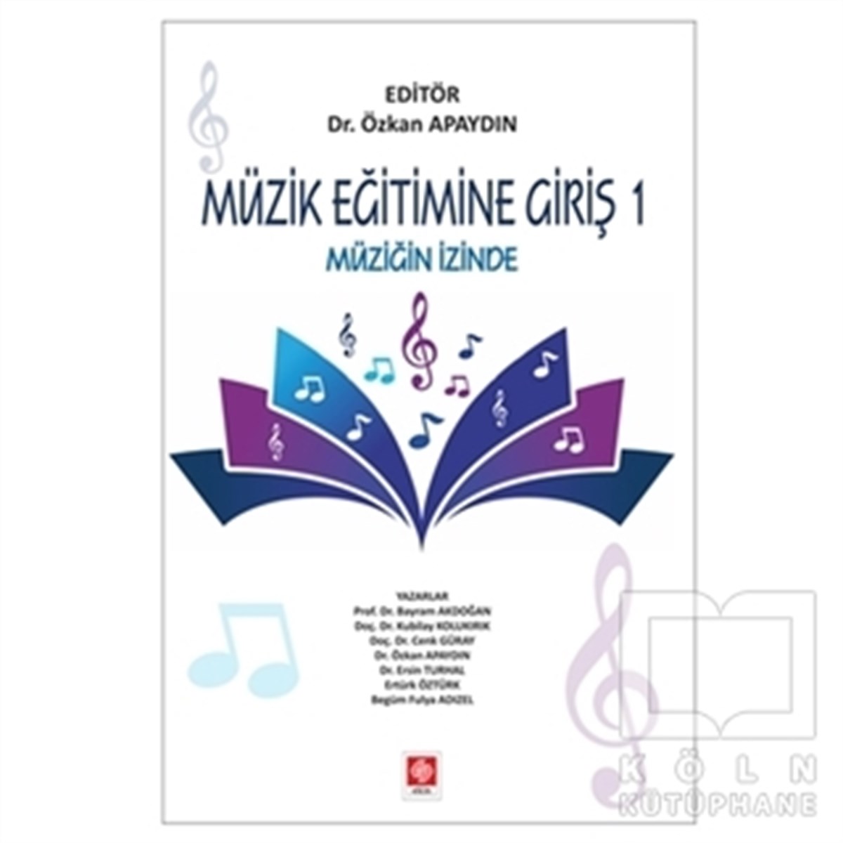 Bayram AkdoğanMüzik Eğitimi KitaplarıMüzik Eğitimine Giriş 1