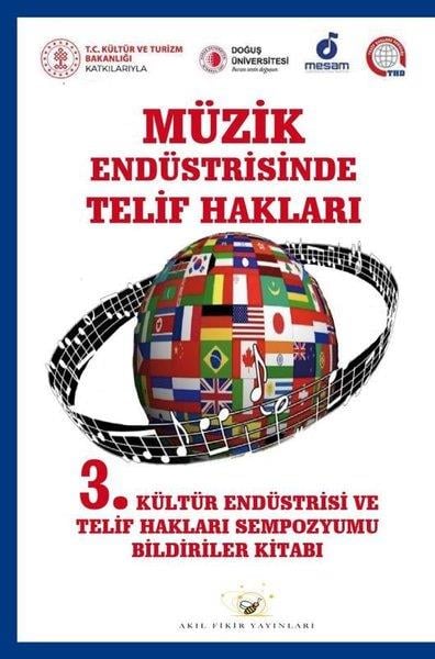 KolektifMüzik KitaplarıMüzik Endütrisinde Telif Hakları - 3. Kültür Endütrisi ve Telif Hakları Sempozyumu Bildieiler El Kitabı