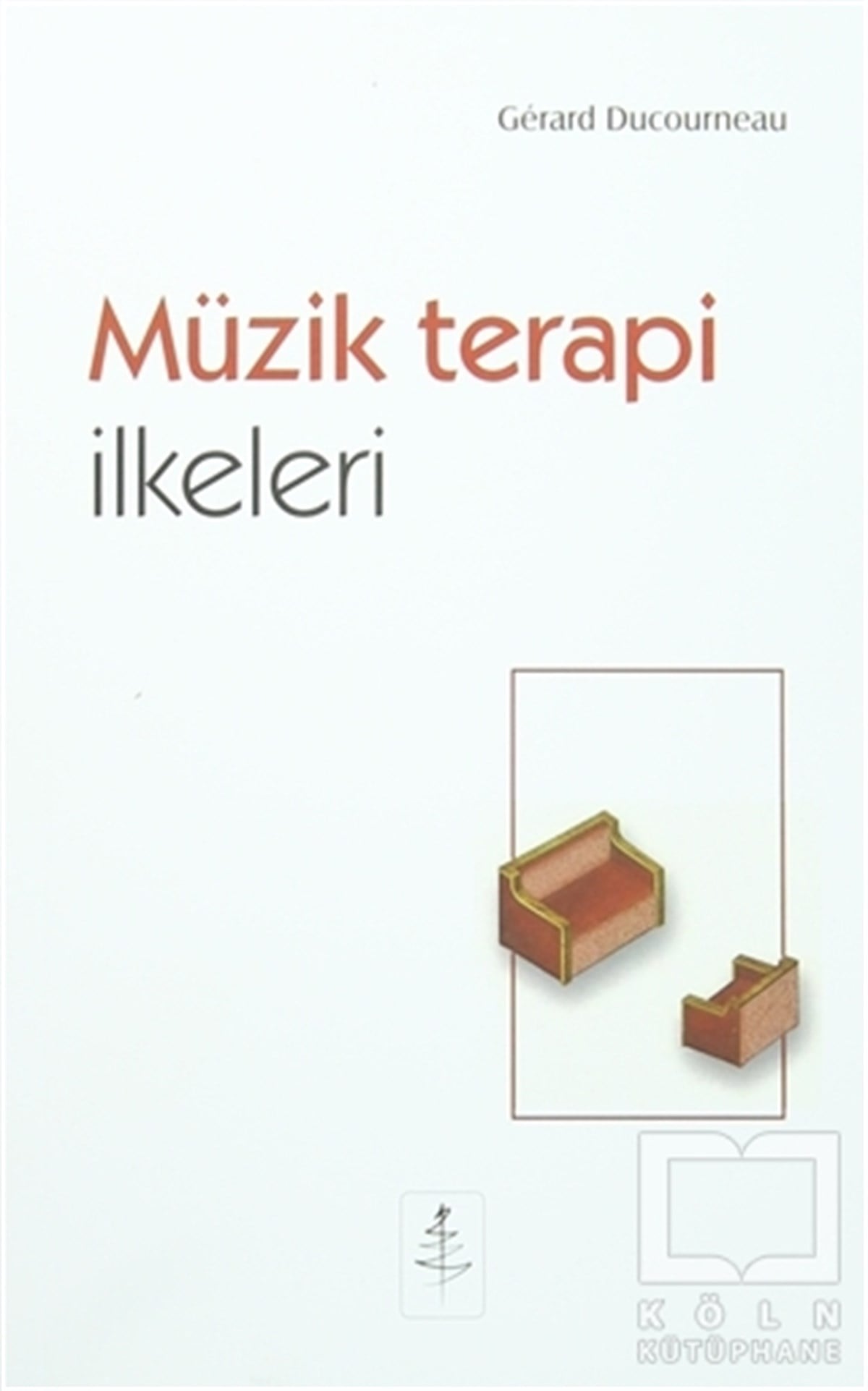 Gerard DucourneauÖğrenim KitaplarıMüzik Terapi İlkeleri