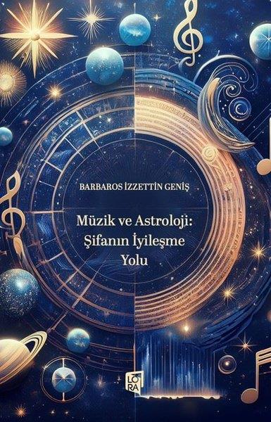 Barbaros İzzettin GenişAstroloji KitaplarıMüzik ve Astroloji: Şifanın İyileşme Yolu