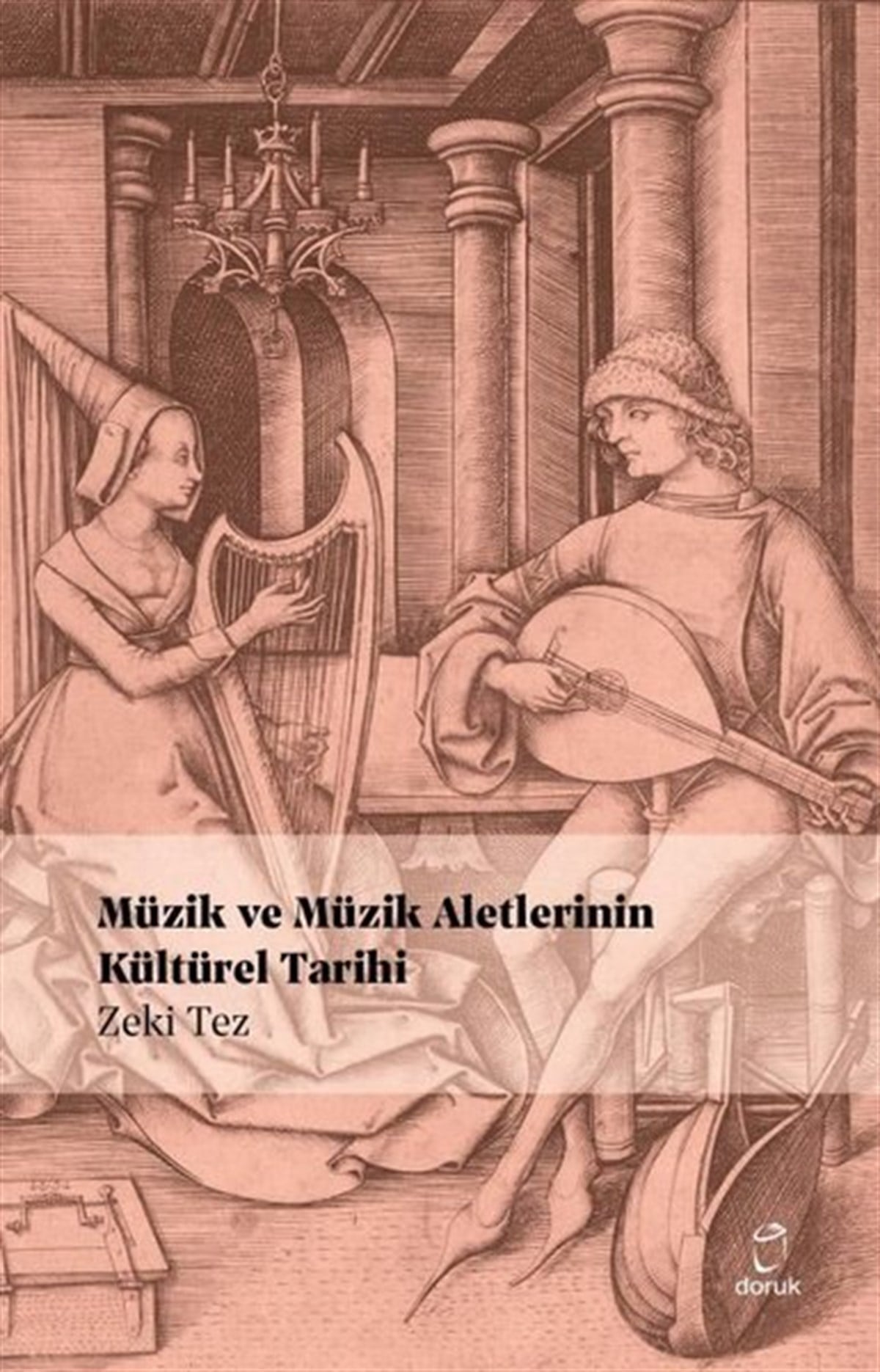 Zeki TezMüzik KitaplarıMüzik ve Müzik Aletlerinin Kültürel Tarihi