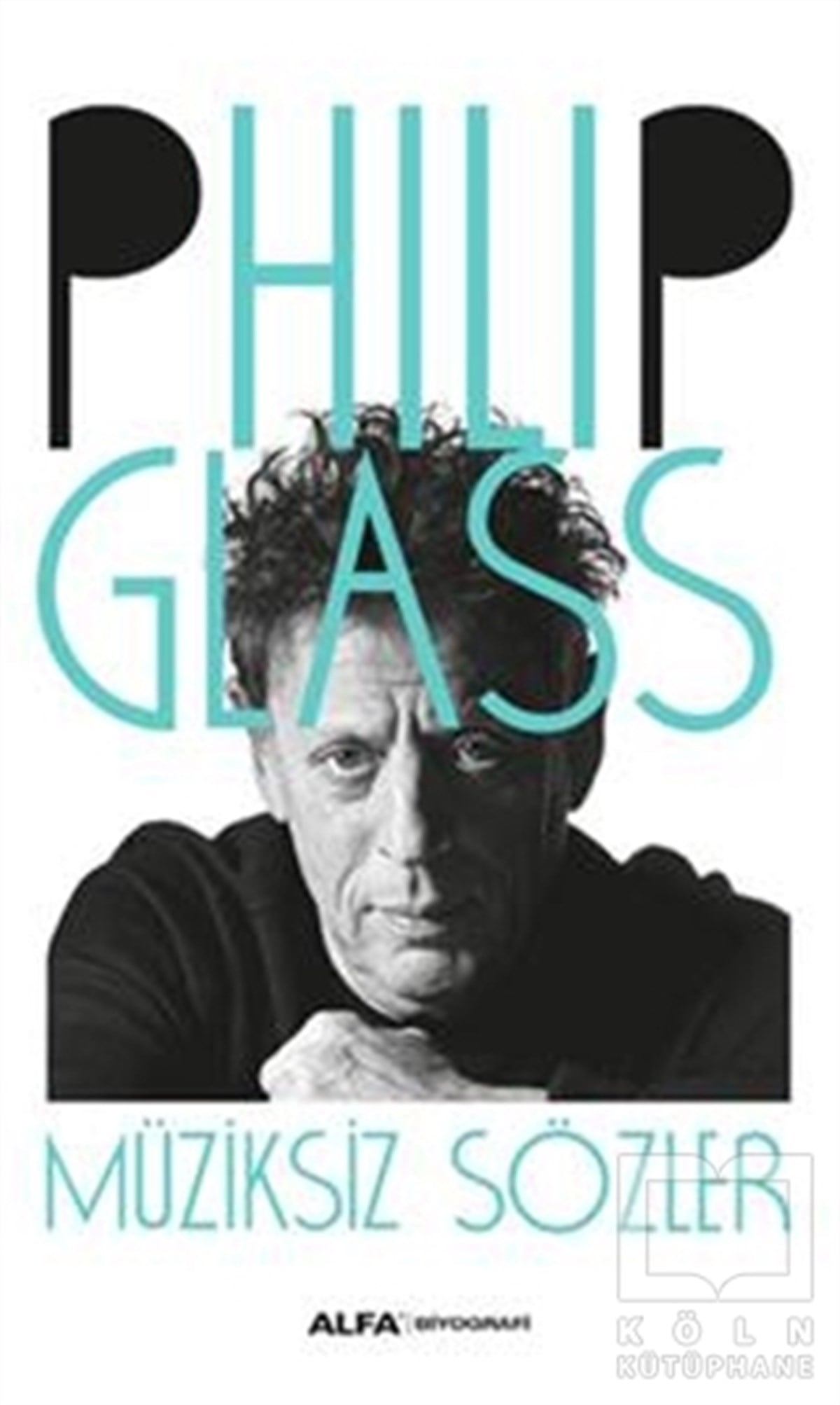 Philip GlassBiyografi-OtobiyogafiMüziksiz Sözler