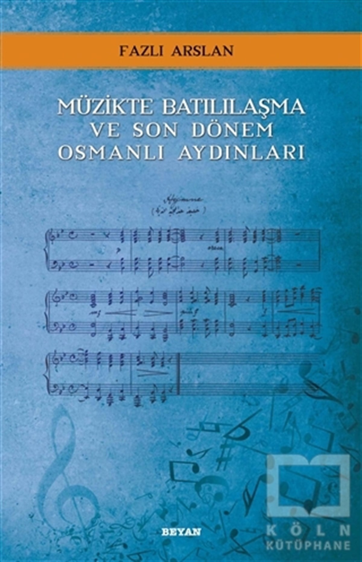 Fazlı ArslanDiğerMüzikte Batılılaşma ve Son Dönem Osmanlı Aydınları