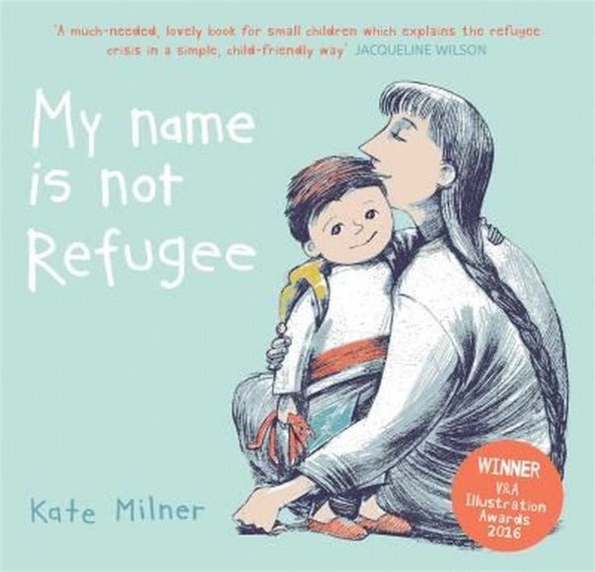 Kate MilnerChildren InterestMy Name is Not Refugee: 1