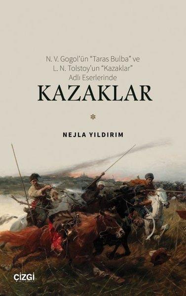 Nejla YıldırımEleştiri & Kuram & İnceleme KitaplarıN. V. Gogol'ün Taras Bulba ve L. N. Tolstoy'un Kazaklar Adlı Eserlerinde Kazaklar