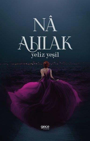 Yeliz YeşilTürkiye RomanNa Ahlak
