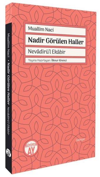 Muallim NaciEleştiri & Kuram & İnceleme KitaplarıNadir Görülen Haller - Nevadirü'l Ekabir