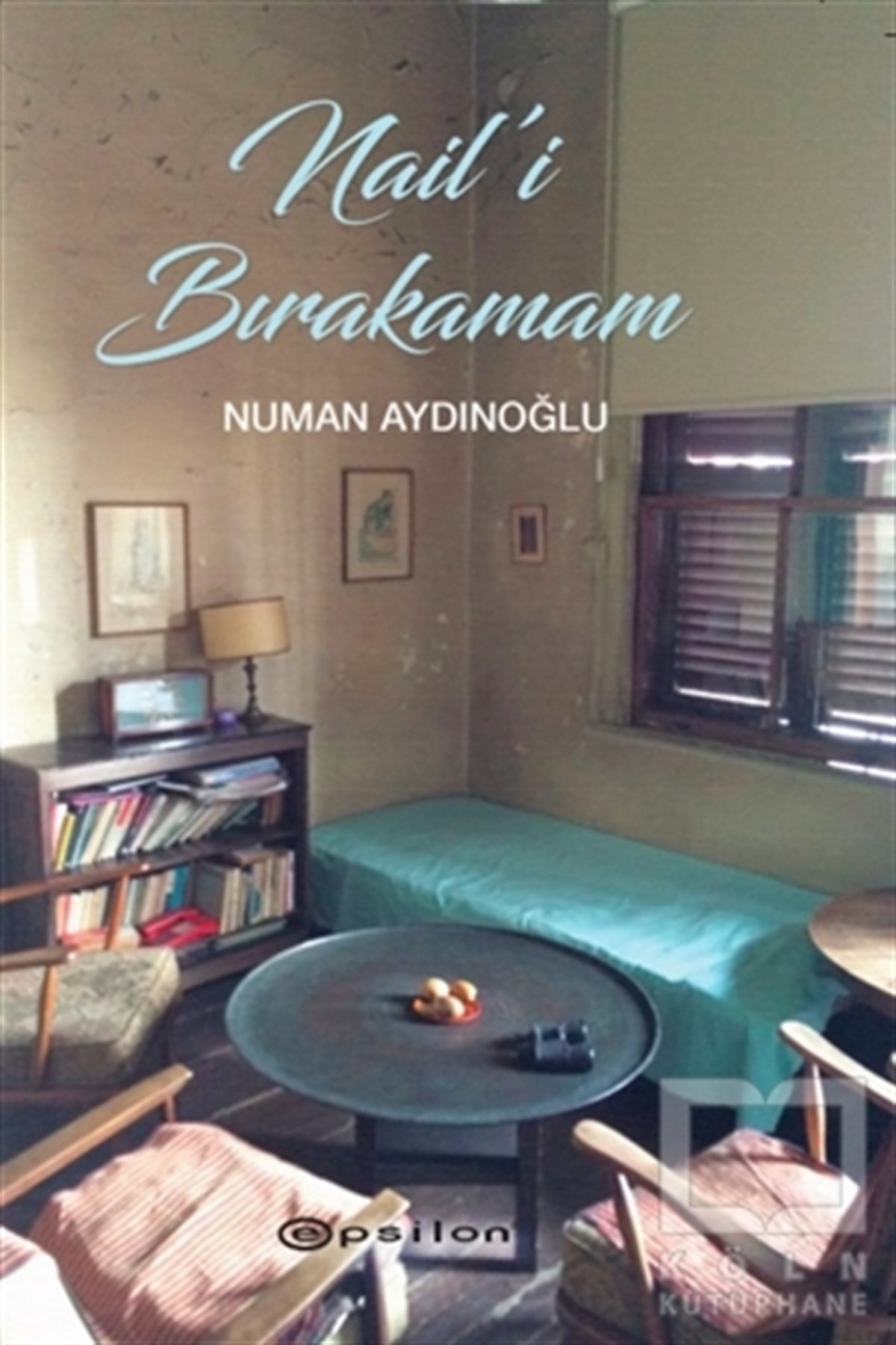 Numan AydınoğluRomanNail’i Bırakamam