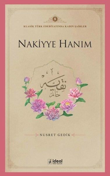 Nusret GedikEleştiri & Kuram & İnceleme KitaplarıNakiyye Hanım - Klasik Türk Edebiyatında Kadın Şairler 8