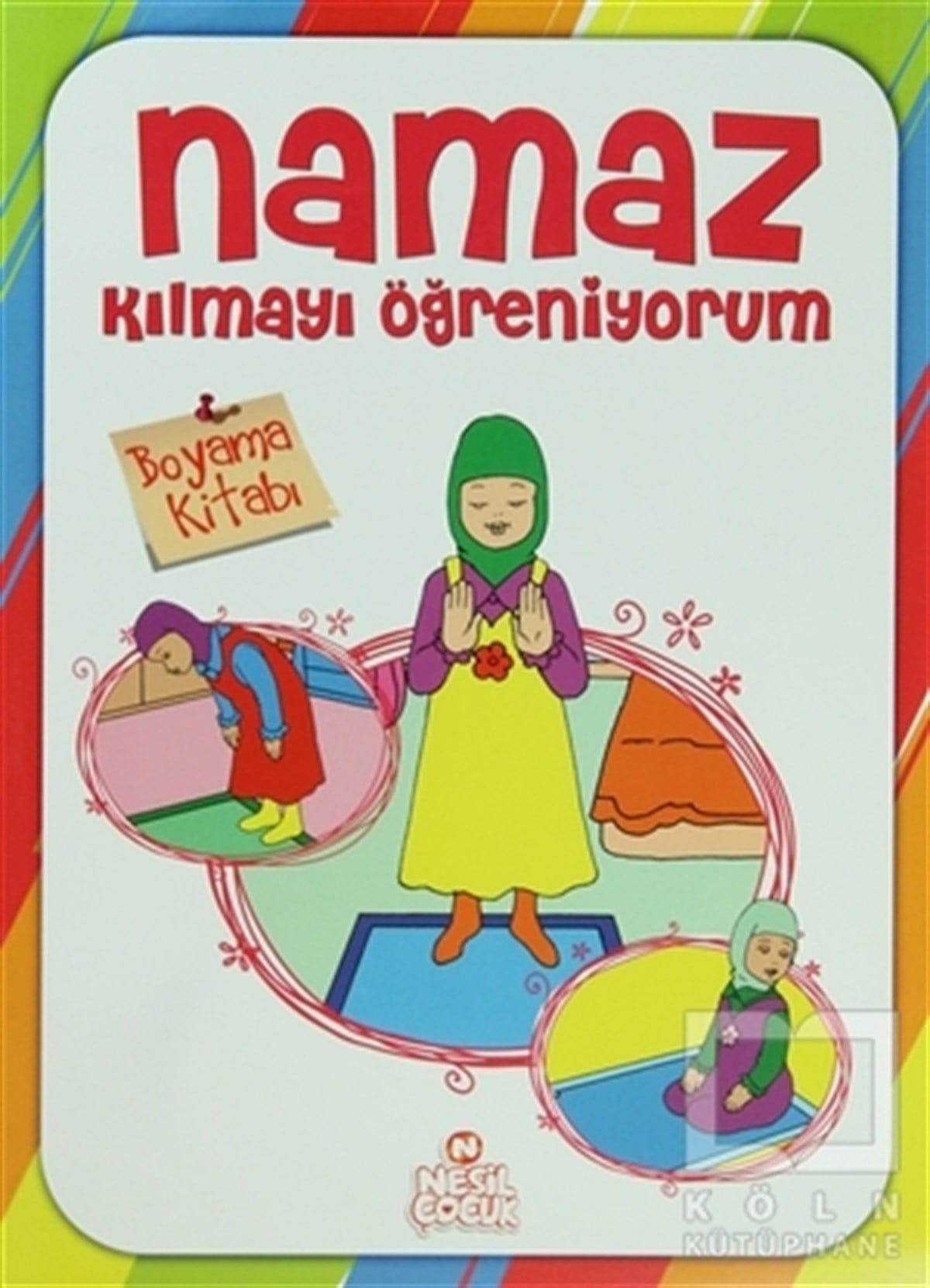 KolektifÇocuk Oyun KitaplarıNamaz Kılmayı Öğreniyorum Kız - Boyama