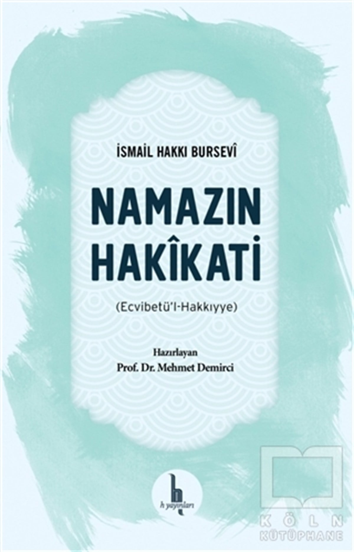 İsmail Hakkı BurseviTasavvuf - Mezhepler - TarikatlarNamazın Hakikati