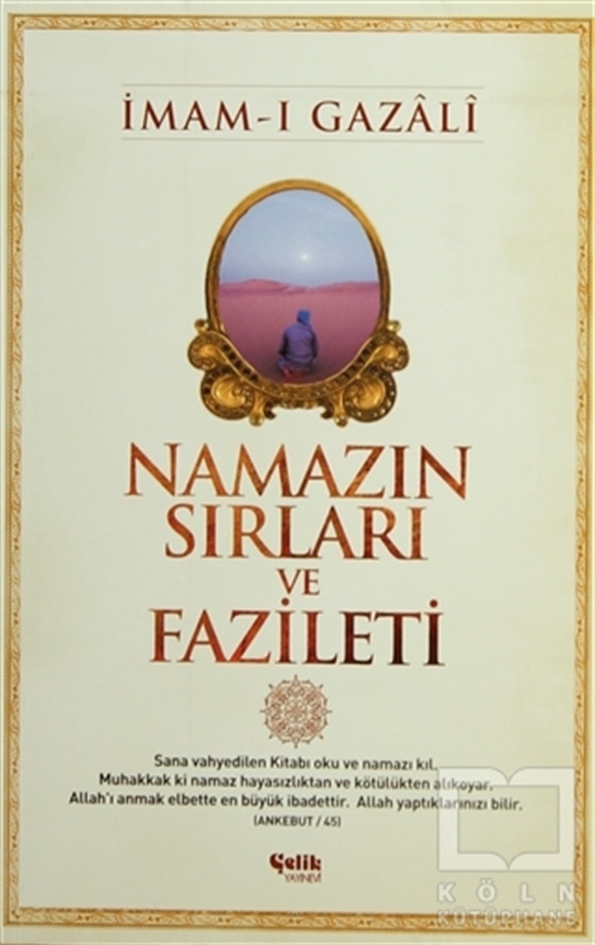İmam-ı Gazaliİslam Eğitimi KitaplarıNamazın Sırları ve Fazileti