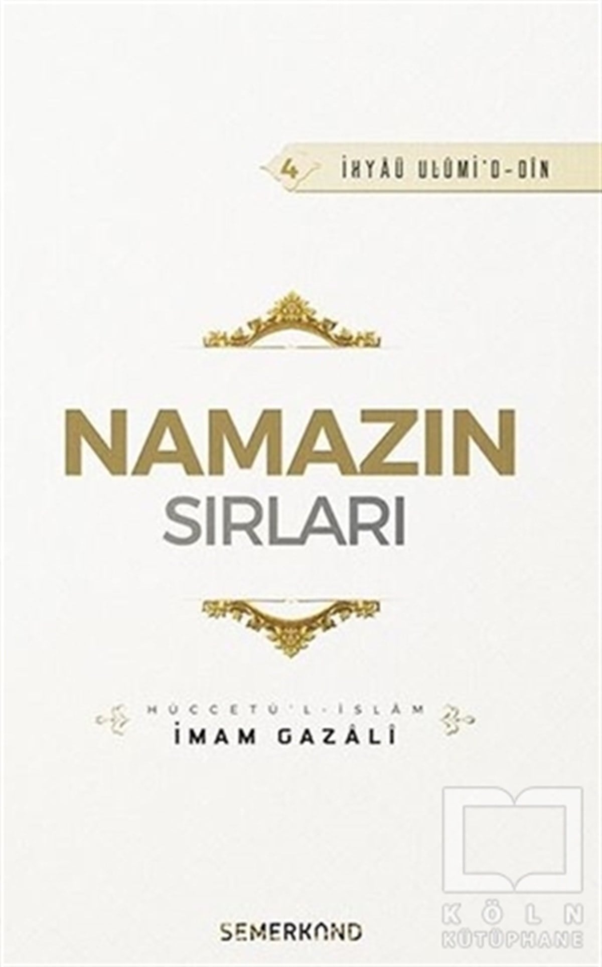 İmam-ı GazaliKuran-ı Kerim ve Kuran-ı Kerim Üzerine KitaplarNamazın Sırları