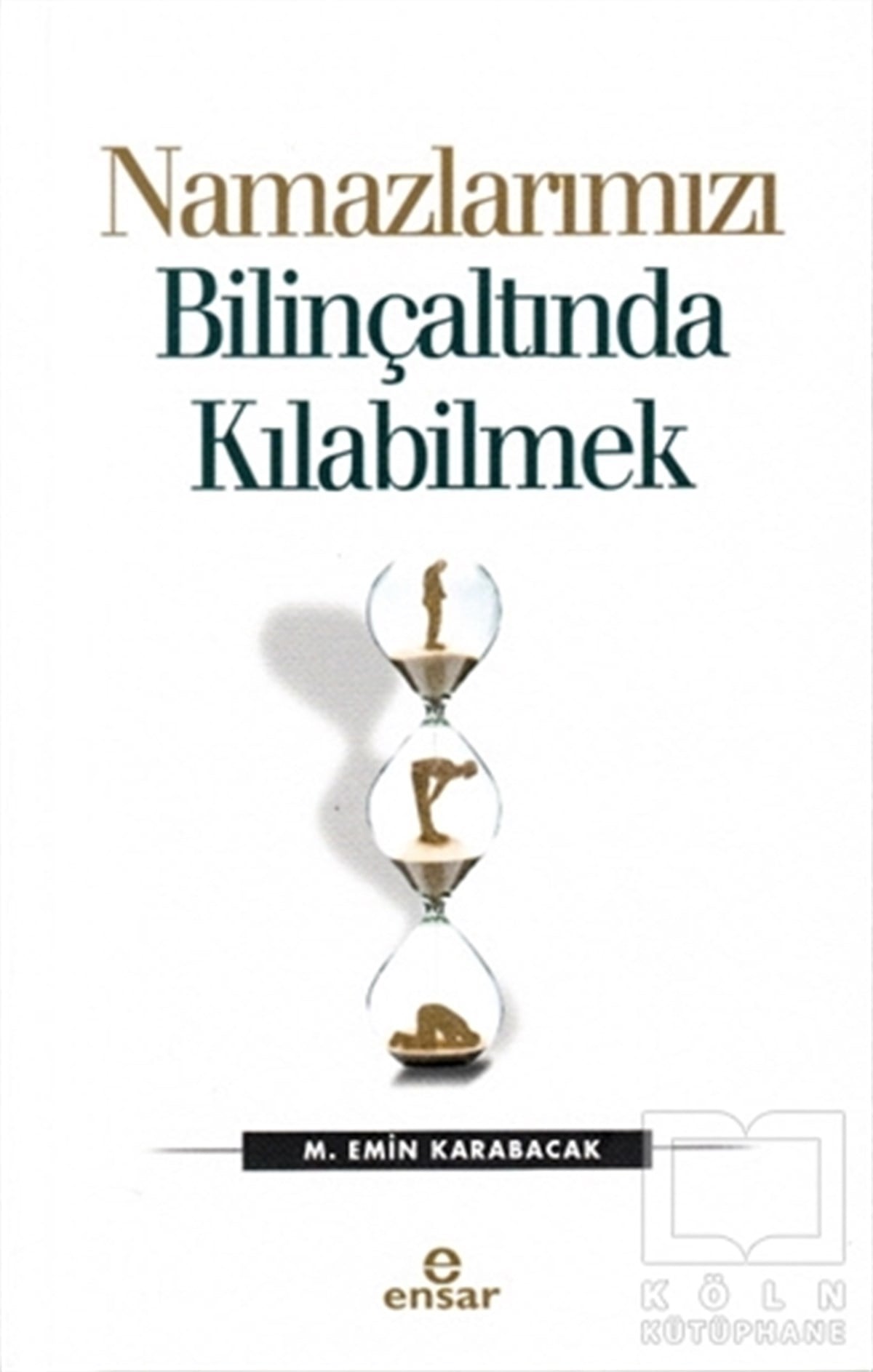 M. Emin KarabacakDiğerNamazlarımızı Bilinçaltında Kılabilmek