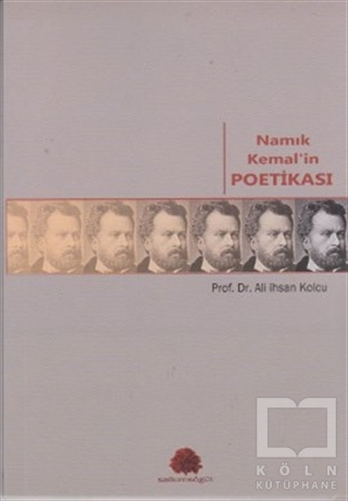 Ali İhsan KolcuŞiirNamık Kemal’in Poetikası