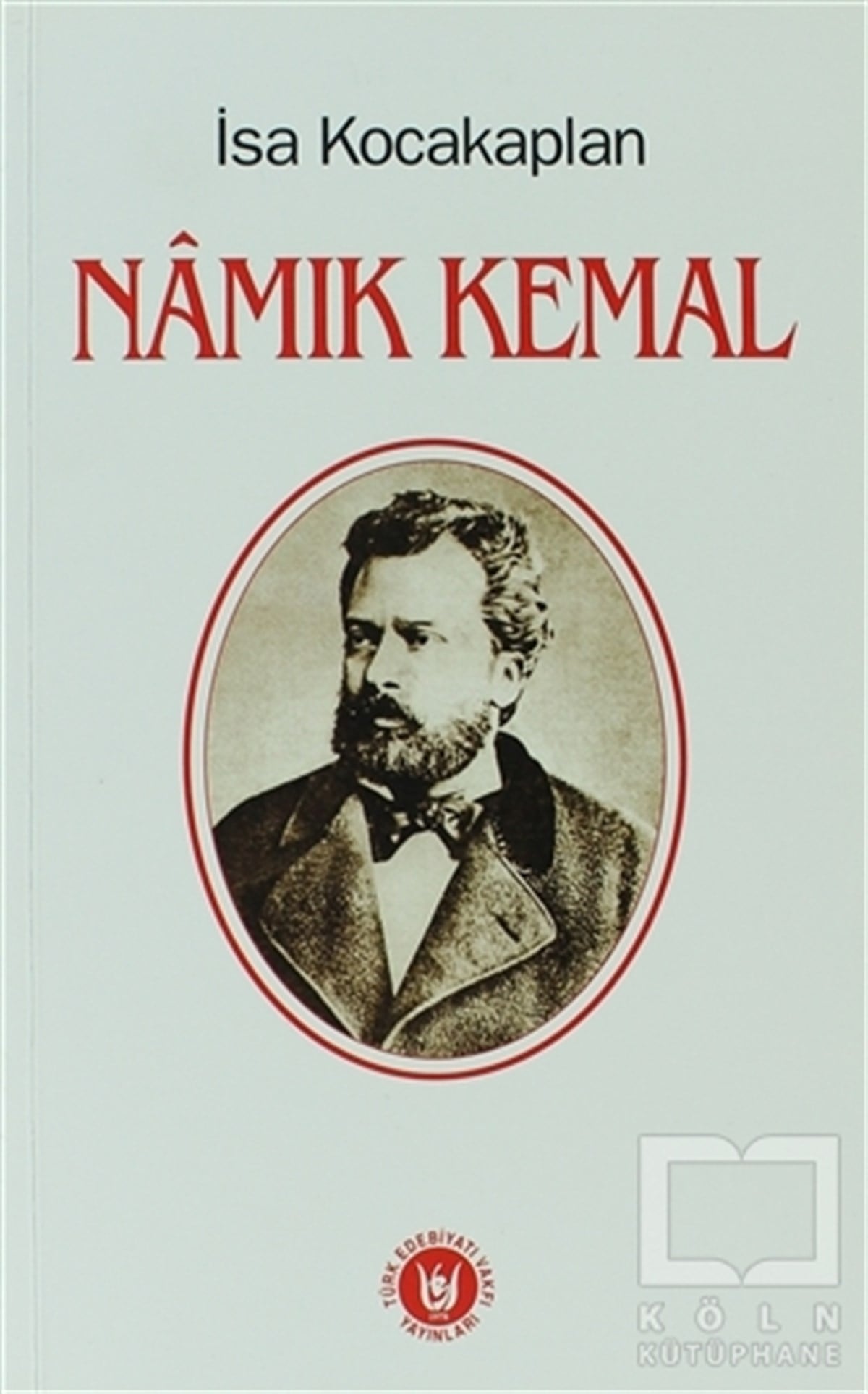 İsa KocakaplanBiyografi-OtobiyogafiNamık Kemal