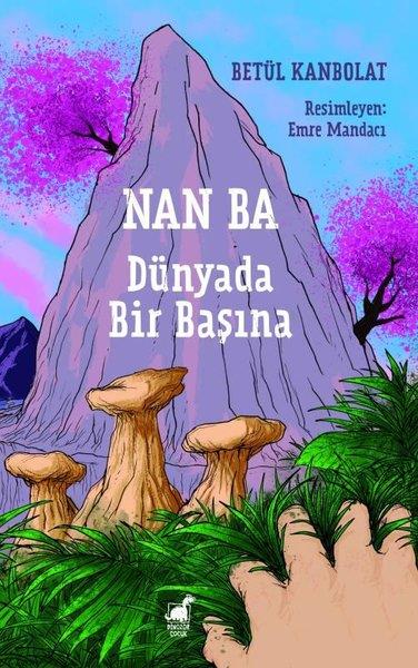 Betül KanbolatEgitim Etkinlik KitaplariNan Ba: Dünyada Bir Başına