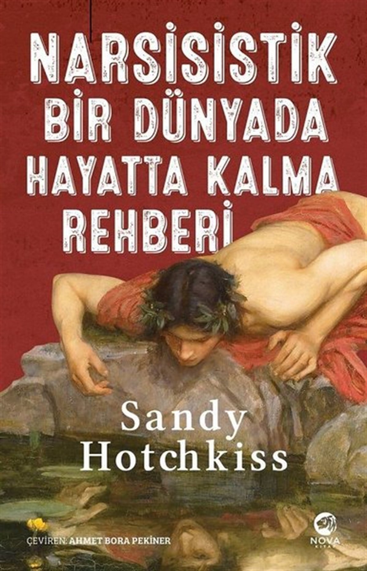 Sandy HotchkissPsikoloji BilimiNarsisistik Bir Dünyada Hayatta Kalma Rehberi