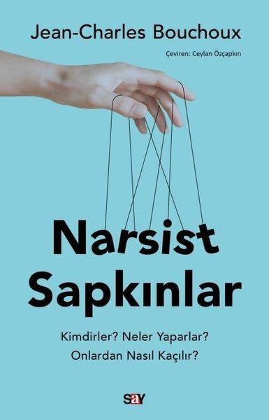 Jean-Charles BouchouxPsikoloji KitaplarıNarsist Sapkınlar - Kimdirler? Neler Yaparlar? Onlardan Nasıl Kaçılır?
