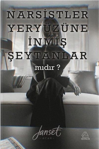 Janset AcarKişisel Gelişim KitaplarıNarsistler Yeryüzüne İnmiş Şeytanlar mıdır?