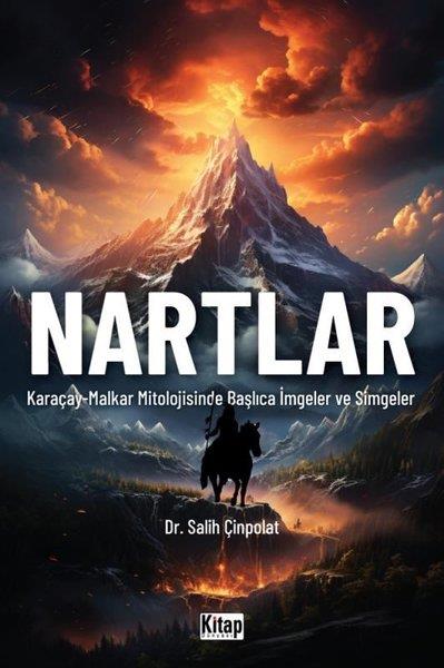Salih ÇinpolatMitoloji EfsaneNartlar (Karaçay - Malkar Mitolojisinde İmgeler ve Simgeler)