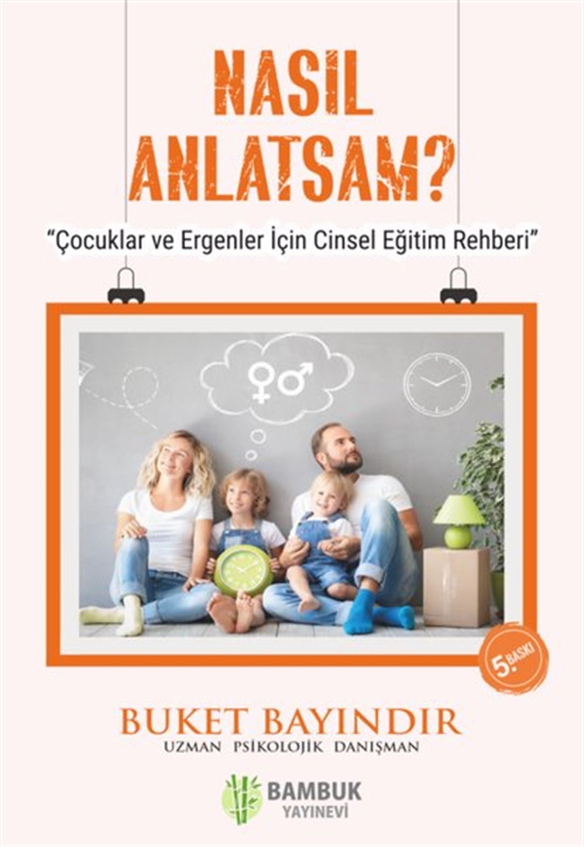 Buket BayındırAile - ÇocukNasıl Anlatsam? - Çocuklar ve Ergenler için Cinsel Eğitim Rehberi