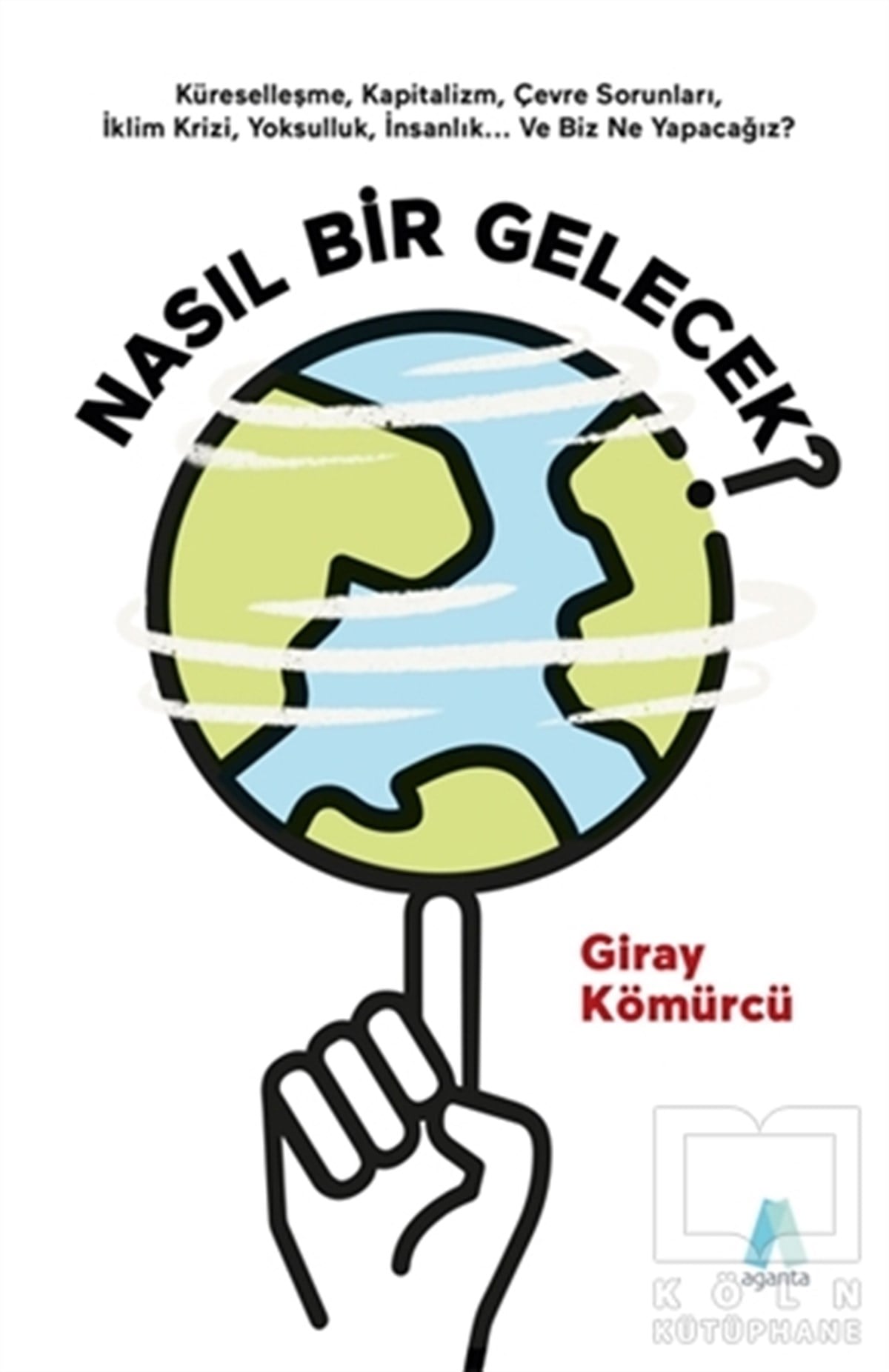 Giray KömürcüDünya Siyaseti ve PolitikasıNasıl Bir Gelecek?