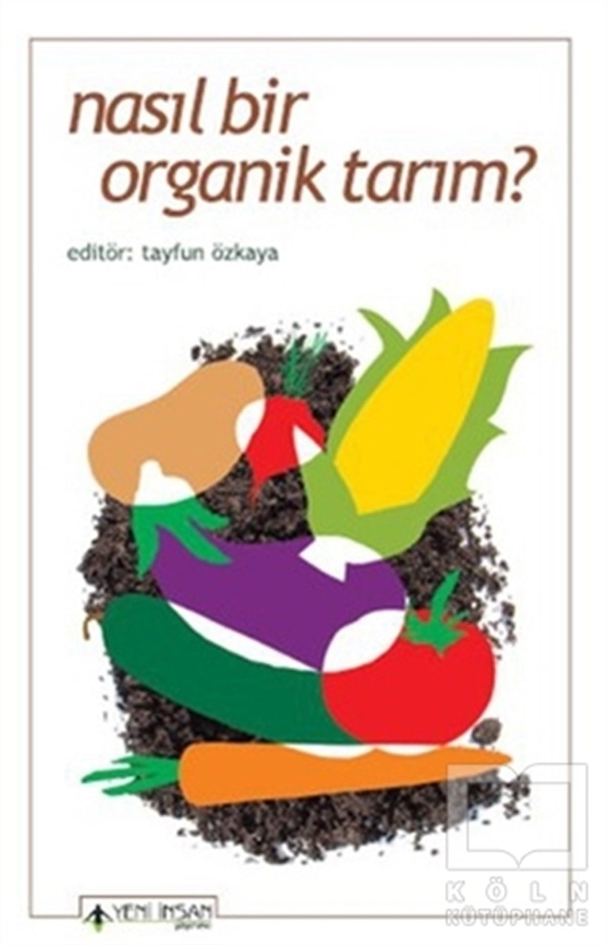 KolektifDiğerNasıl Bir Organik Tarım
