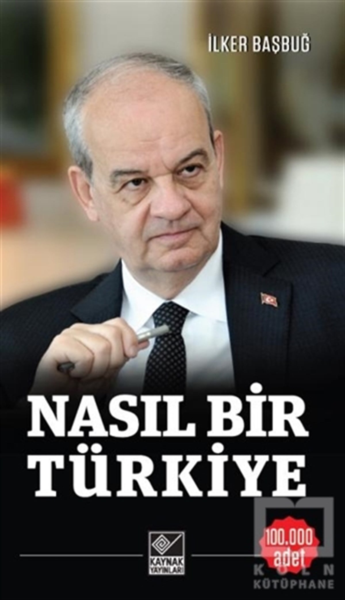 İlker BaşbuğTürkiye Siyaseti ve PolitikasıNasıl Bir Türkiye