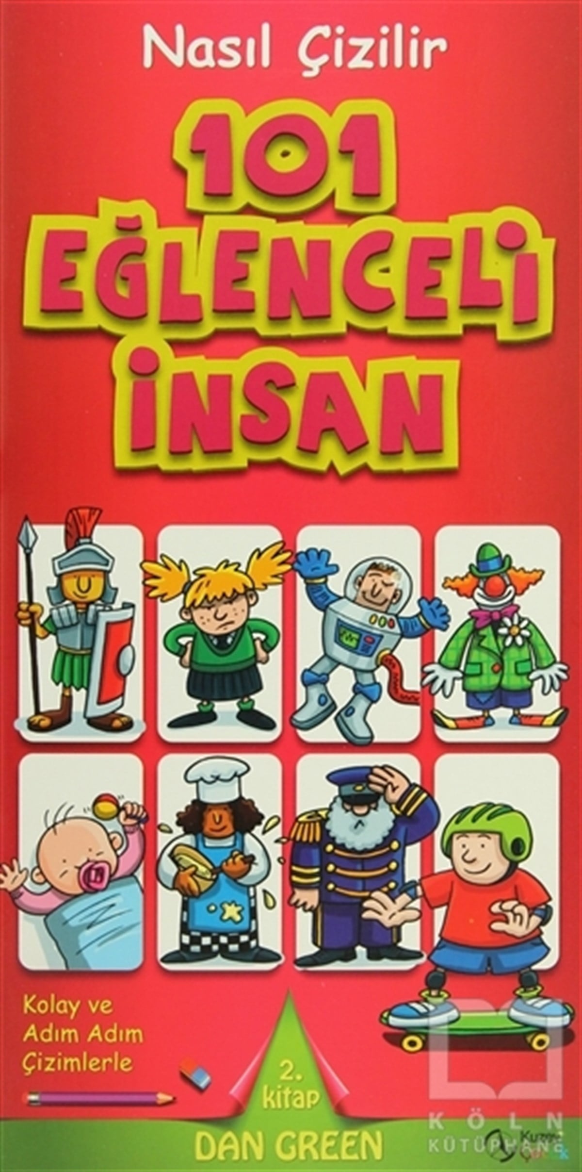 Dan GreenOyun KitaplarıNasıl Çizilir - 101 Eğlenceli İnsan