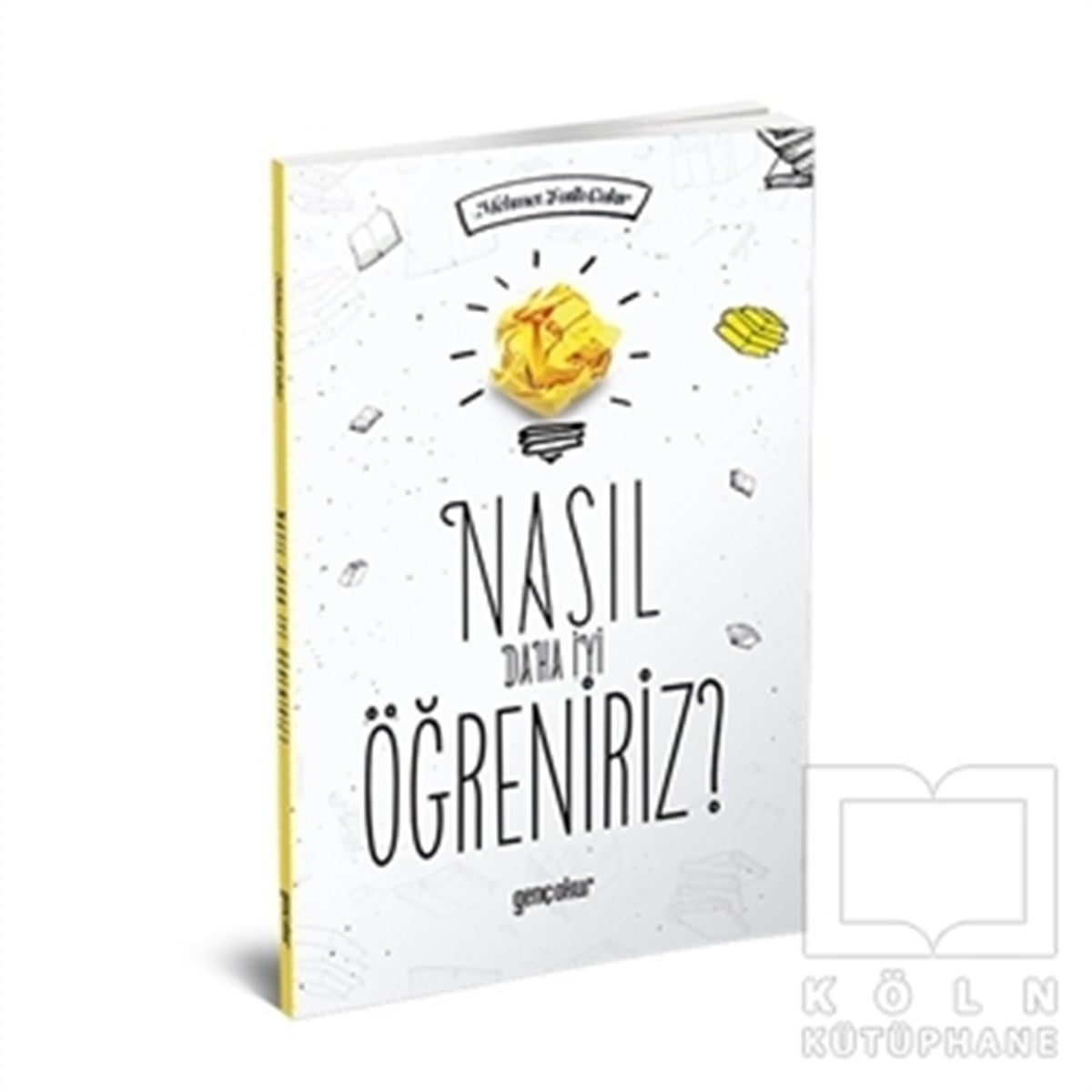 Mehmet Fatih ÇakırBaşvuru KitaplarıNasıl Daha İyi Öğreniriz?
