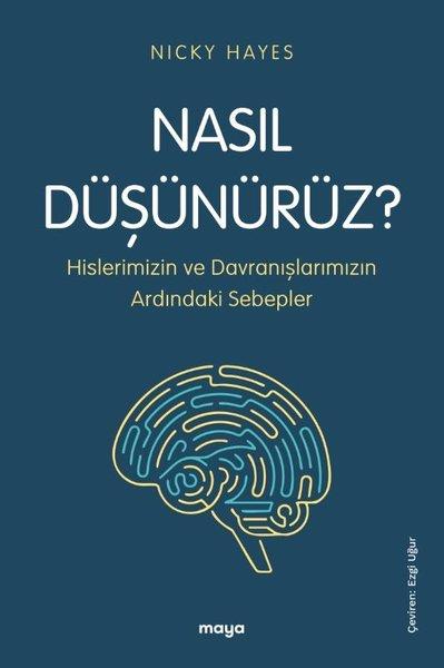 Nicky HayesPsikoloji KitaplarıNasıl Dusunurüz? Hislerimizin ve Davranışlarımızın Ardındaki Sebepler