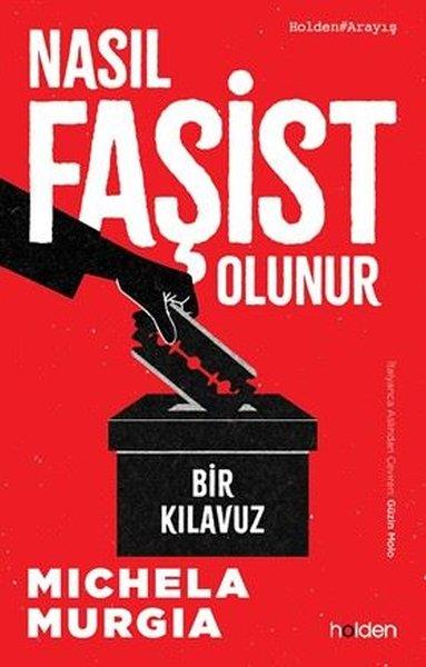 Michela MurgiaGenel Politika & Siyaset Bilim & Siyaset Tarihi KitaplarıNasıl Faşist Olunur: Bir Kılavuz